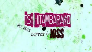 Tsy hitambarako cover by joss [upl. by Sykes]