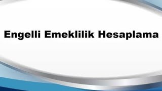 ENGELLİ EMEKLİLİK HESAPLAMA ROBOTU [upl. by Einnoj]