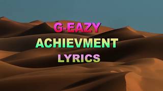 G Eazy  Achievement Lyrics Video [upl. by Linehan]