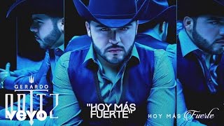 Gerardo Ortiz  Hoy Más Fuerte Audio [upl. by Kelbee]