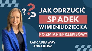 Odrzucenie spadku w imieniu małoletniego dziecka po zmianie przepisów w 2023r spadki dziecko [upl. by Eirene2]