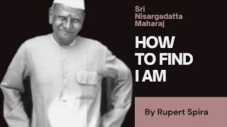 How to find I am  Nisargadatta Maharaj [upl. by Omidyar]