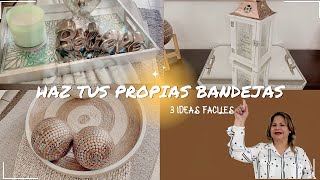 DIY BANDEJAS DECORATIVAS 3 IDEAS PARA HACER BANDEJAS DECORATIVAS [upl. by Anawal768]