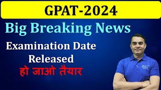 GPAT 2024 OFFICIAL NOTIFICATION RELEASED  DATE OF EXAMINATION OUT [upl. by Gaut938]