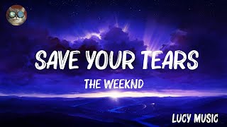 The Weeknd  Save Your Tears Lyrics Hot Lyrics 2023 [upl. by Wylde]