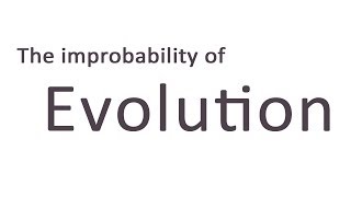 The Improbability of Evolution [upl. by Bradley]