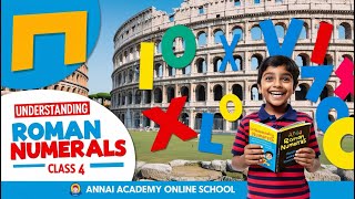 Mastering Roman Numerals Fun Learning for Kids Annai Academy [upl. by Seaver]