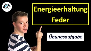 Übungsaufgabe zur Energieerhaltung Feder  Physik Tutorial [upl. by Pollyanna]