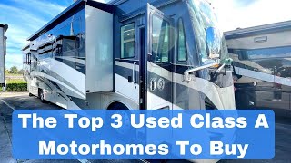 The Top 3 Used Quality Class A Motorhomes I Can Recommend For RV Travel And Camping [upl. by Malcah]