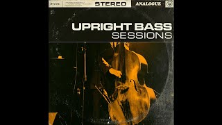 ► Upright Bass Sessions [upl. by Axela]