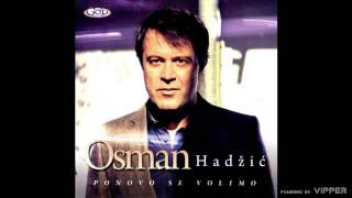 Osman Hadžić  Ne kucaj na otvorena vrata  Audio 2011 [upl. by Roumell374]