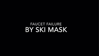 Ski Mask  Faucet Failure Clean Lyrics [upl. by Ecnerual]