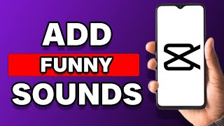 How To Add Funny Sound Effects On Capcut Easy Tutorial [upl. by Naahsar]