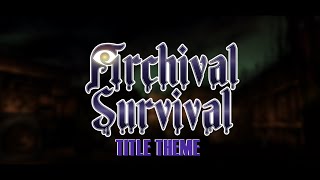 Age Of Advent  Archival Survival Title Screen Theme Archive20231106 [upl. by Ahders37]