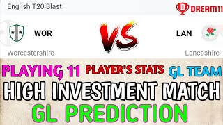 WOR VS LAN DREAM11 PREDICTION TODAY ENGLISH T20 BLAST WORCESTERSHIRE VS LANCASHIRE DREAM11 TEAMgl [upl. by Anilys583]