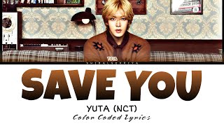 YUTA NCT SAVE YOU LYRICS Color Coded [upl. by Landis166]