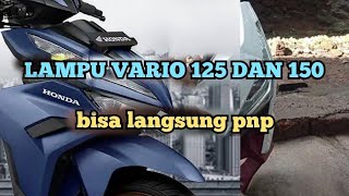 LAMPU VARIO 125 DAN 150 SAMA  bisa langsung pnp [upl. by Naid]