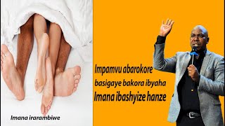 IMPAMVU ABAROKORE BASIGAYE BAKORA IBYAHA NTAMUNYESHYARI WUZURA MWUKA WERA IMANA IBASHYIZE HANZE [upl. by Ardiedal19]