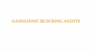 Ganglionic blocking agents  Ganglionic blockers [upl. by Cy]