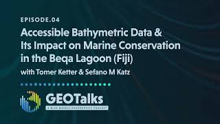 Accessible Bathymetric Data amp Its Impact on Marine Conservation in the Beqa Lagoon  GEOTalks Ep 4 [upl. by Llehsim374]