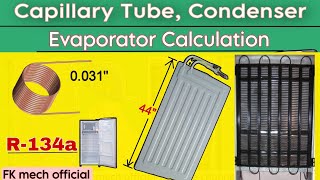 Capillary Tube Calculation  Condenser Calculation Evaporator Calculation  Refrigerator [upl. by Nemraciram521]