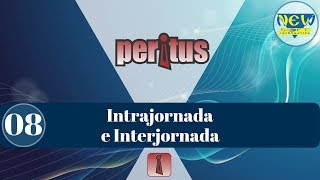 08 Peritus Intrajornada e Interjornada [upl. by Lerual839]