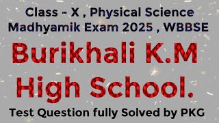 Class 10 ভৌতবিজ্ঞান Physical Science  Test Exam Burikhali KM High Schoo Fully Solved by PKG [upl. by Eerrehs5]