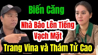 Biến Căng Một Nhà Báo Lên Tiếng Trang Vina Và Thám Tử Cao Quá Hay [upl. by Peregrine]