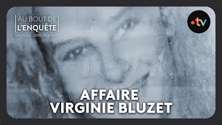 Intégrale LAffaire Virginie Bluzet  Au bout de lenquête [upl. by Odel]