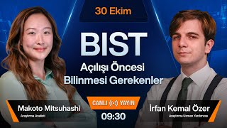 30 Ekim 0930  BIST Açılışı Öncesi Bilinmesi Gerekenler [upl. by Levins]