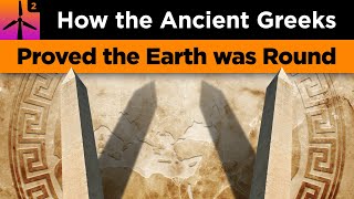 How the Ancient Greeks Proved that the Earth was Round [upl. by Hwu]