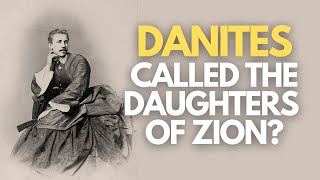 Danites called the Daughters of Zion [upl. by Meara]