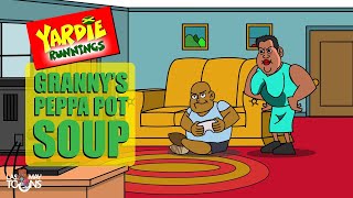 Yardie Runnings 28  Grannys Peppa Pot Soup  Jamaican Animated Comedy [upl. by Aspa]