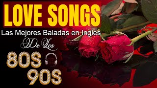 Las 50 Mejores Baladas Romanticas En Ingles De Los 80 90 Mix💖Musica Romantica De Amor💖MEJORES ÉXITOS [upl. by Hirasuna]