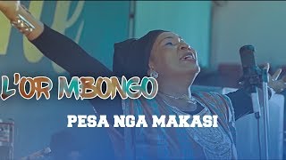 PESA NGA MAKASI  LOr Mbongo Clip Officiel [upl. by Retsevel]