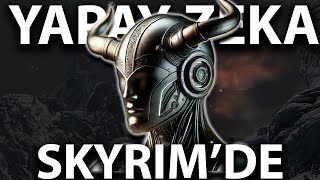 YAPAY ZEKA SKYRIM OYNASAYDI [upl. by Jevon]