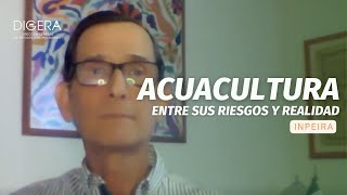 La Acuacultura entre sus Riesgos y Realidades [upl. by Tsirc268]