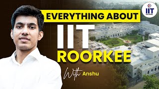 IIT Roorkee Every Thing You Need To Know  Complete Details  With Anshu iitschool iitbombay [upl. by Odirfliw745]