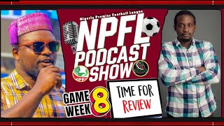 Nigeria Premier Football League  GAMEWEEK 8 REVIEW  NPFL PODCAST [upl. by Tarrsus]