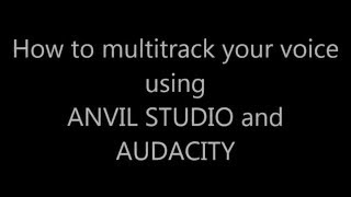 Anvil Studio Tutorial 5  multitracking your voice using Anvil Studio and Audacity [upl. by Acisse]