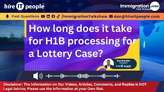 How long does it take for H1B processing for a Lottery Case [upl. by Irrab735]