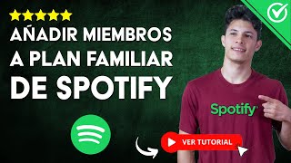 Cómo AÑADIR MIEMBROS a un PLAN FAMILIAR en SPOTIFY Desde el Celular  🎶 Invitar de otro País 🎶 [upl. by Yslehc]