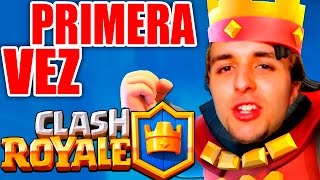 Mi PRIMERA VEZ en Clash Royale [upl. by Oran451]