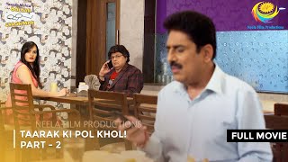 Taarak Ki Pol Khol I FULL MOVIE  Part 2  Taarak Mehta Ka Ooltah Chashmah Ep 3229 to 3232 [upl. by Acnairb]