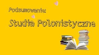 PODSUMOWANIE STUDIA POLONISTYCZNE  CZY WARTO [upl. by Ecirtac]