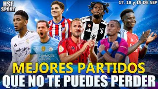 📢 Partidos que no te puedes perder de la Champions esta semana 17 18 y 19 de septiembre [upl. by Adnolor]