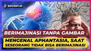 Aphantasia Kelainan Otak Tidak Mampu Berimajinasi [upl. by Mauralia]