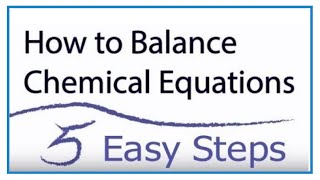 How to Balance Chemical Equations in 5 Easy Steps Balancing Equations Tutorial [upl. by Nomyaw215]