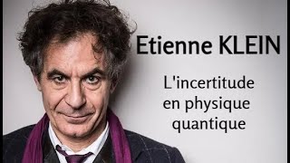 2022  Etienne Klein  1 Lincertitude en physique quantique conférence [upl. by Anelim]