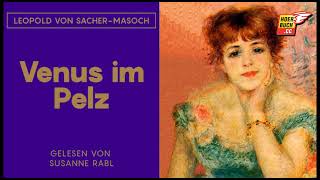 Venus im Pelz Komplettes Hörbuch  Leopold von SacherMasoch  Susanne Rabl [upl. by Lleder]